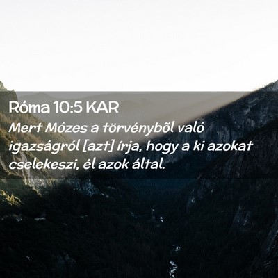 Picture 02 - Róma 10:5 KAR - Mert Mózes a törvénybõl való igazságról - Bible Verse Picture