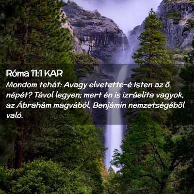 Picture 02 - Róma 11:1 KAR - Mondom tehát: Avagy elvetette-é Isten az õ - Bible Verse Picture