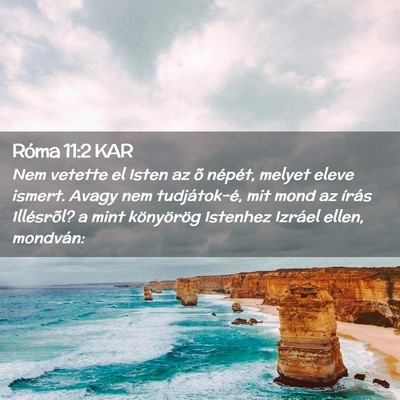 Picture 02 - Róma 11:2 KAR - Nem vetette el Isten az õ népét, melyet eleve - Bible Verse Picture