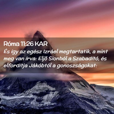 Picture 02 - Róma 11:26 KAR - És így az egész Izráel megtartatik, a mint - Bible Verse Picture