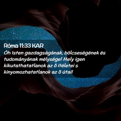 Picture 02 - Róma 11:33 KAR - Óh Isten gazdagságának, bölcseségének és - Bible Verse Picture