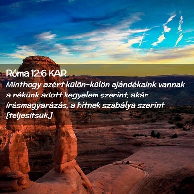 Picture 02 - Róma 12:6 KAR - Minthogy azért külön-külön ajándékaink - Bible Verse Picture