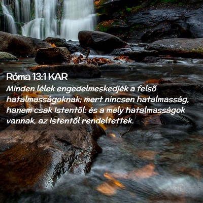 Picture 02 - Róma 13:1 KAR - Minden lélek engedelmeskedjék a felsõ - Bible Verse Picture