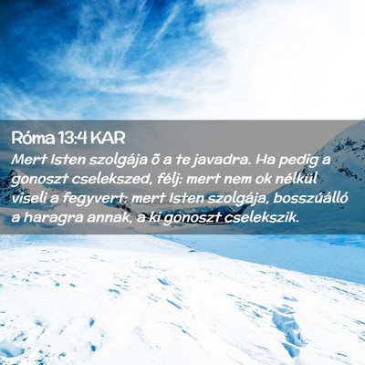 Picture 02 - Róma 13:4 KAR - Mert Isten szolgája õ a te javadra. Ha pedig a - Bible Verse Picture