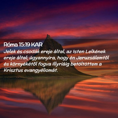 Picture 02 - Róma 15:19 KAR - Jelek és csodák ereje által, az Isten - Bible Verse Picture