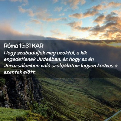 Picture 02 - Róma 15:31 KAR - Hogy szabaduljak meg azoktól, a kik engedetlenek - Bible Verse Picture