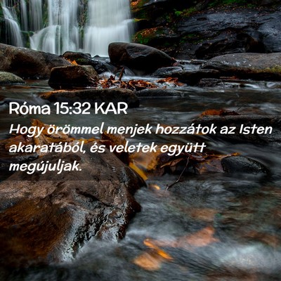 Picture 02 - Róma 15:32 KAR - Hogy örömmel menjek hozzátok az Isten - Bible Verse Picture