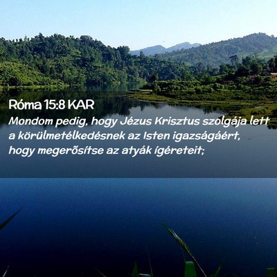 Picture 02 - Róma 15:8 KAR - Mondom pedig, hogy Jézus Krisztus szolgája lett - Bible Verse Picture