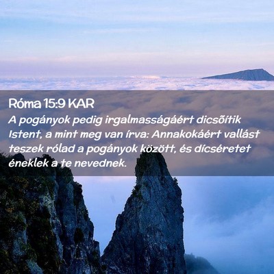 Picture 02 - Róma 15:9 KAR - A pogányok pedig irgalmasságáért dicsõítik - Bible Verse Picture