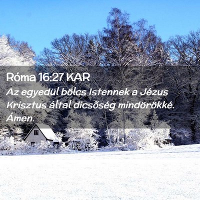 Picture 02 - Róma 16:27 KAR - Az egyedül bölcs Istennek a Jézus Krisztus - Bible Verse Picture