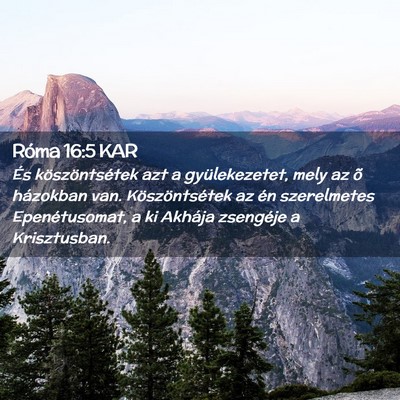 Picture 02 - Róma 16:5 KAR - És köszöntsétek azt a gyülekezetet, mely az - Bible Verse Picture