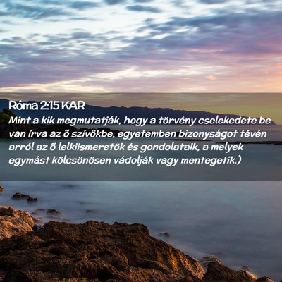 Picture 02 - Róma 2:15 KAR - Mint a kik megmutatják, hogy a törvény - Bible Verse Picture