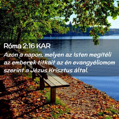 Picture 02 - Róma 2:16 KAR - Azon a napon, melyen az Isten megítéli az - Bible Verse Picture