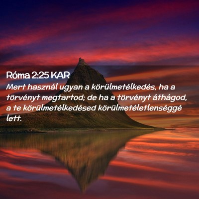 Picture 02 - Róma 2:25 KAR - Mert használ ugyan a körülmetélkedés, ha a - Bible Verse Picture
