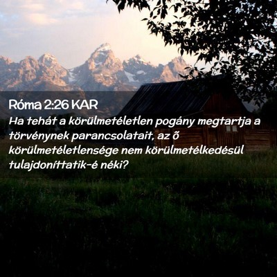 Picture 02 - Róma 2:26 KAR - Ha tehát a körülmetéletlen pogány megtartja - Bible Verse Picture
