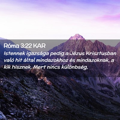 Picture 02 - Róma 3:22 KAR - Istennek igazsága pedig a Jézus Krisztusban - Bible Verse Picture