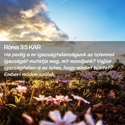 Picture 02 - Róma 3:5 KAR - Ha pedig a mi igazságtalanságunk az Istennek - Bible Verse Picture