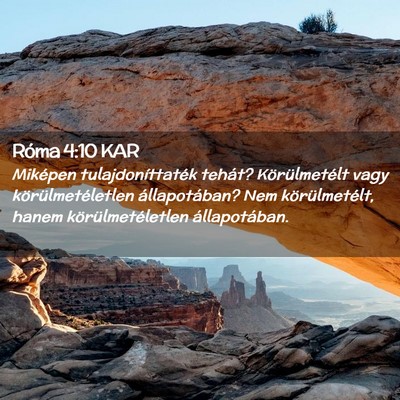 Picture 02 - Róma 4:10 KAR - Miképen tulajdoníttaték tehát? Körülmetélt - Bible Verse Picture