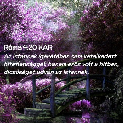 Picture 02 - Róma 4:20 KAR - Az Istennek ígéretében sem kételkedett - Bible Verse Picture