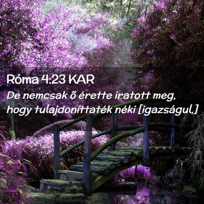 Picture 02 - Róma 4:23 KAR - De nemcsak õ érette iratott meg, hogy - Bible Verse Picture