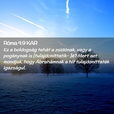 Picture 02 - Róma 4:9 KAR - Ez a boldogság tehát a zsidónak, vagy a - Bible Verse Picture