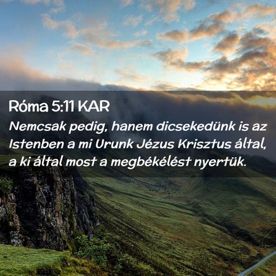 Picture 02 - Róma 5:11 KAR - Nemcsak pedig, hanem dicsekedünk is az Istenben - Bible Verse Picture