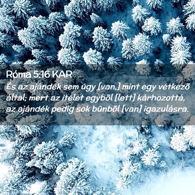 Picture 02 - Róma 5:16 KAR - És az ajándék sem úgy [van,] mint egy - Bible Verse Picture