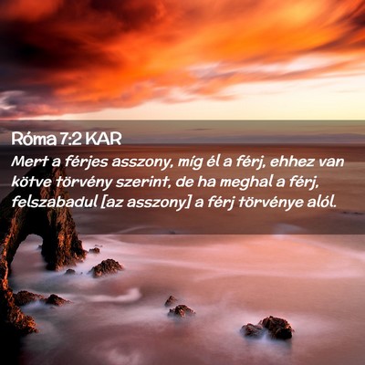 Picture 02 - Róma 7:2 KAR - Mert a férjes asszony, míg él a férj, ehhez - Bible Verse Picture