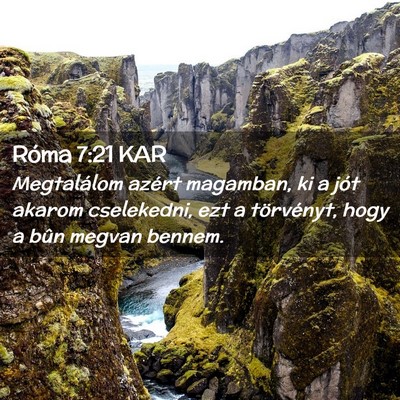 Picture 02 - Róma 7:21 KAR - Megtalálom azért magamban, ki a jót akarom - Bible Verse Picture