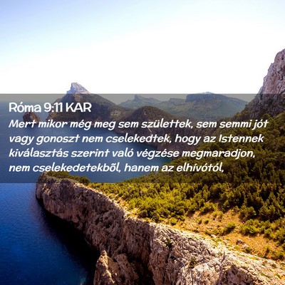 Picture 02 - Róma 9:11 KAR - Mert mikor még meg sem születtek, sem semmi - Bible Verse Picture