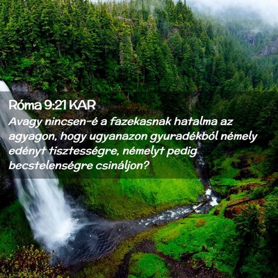 Picture 02 - Róma 9:21 KAR - Avagy nincsen-é a fazekasnak hatalma az agyagon, - Bible Verse Picture