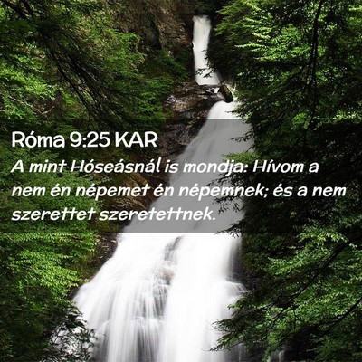 Picture 02 - Róma 9:25 KAR - A mint Hóseásnál is mondja: Hívom a nem én - Bible Verse Picture