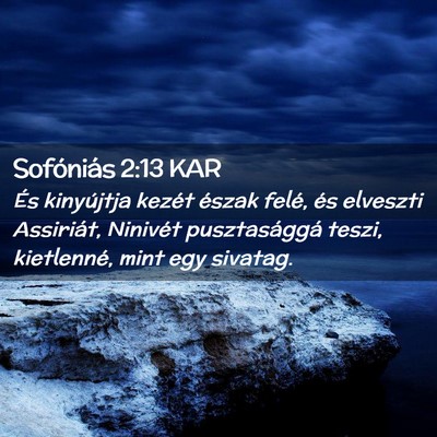 Picture 02 - Sofóniás 2:13 KAR - És kinyújtja kezét észak felé, és elveszti - Bible Verse Picture