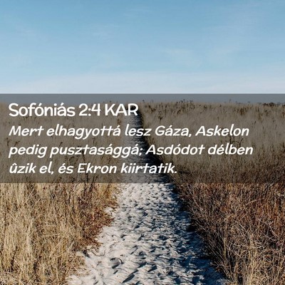 Picture 02 - Sofóniás 2:4 KAR - Mert elhagyottá lesz Gáza, Askelon pedig - Bible Verse Picture