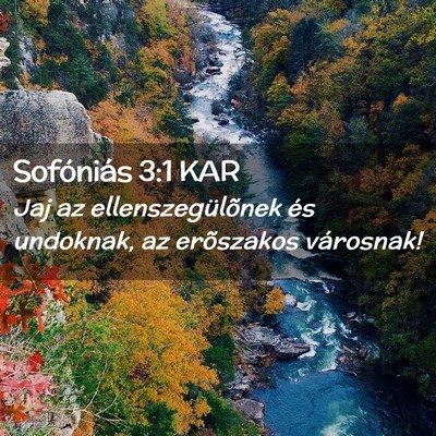 Picture 02 - Sofóniás 3:1 KAR - Jaj az ellenszegülõnek és undoknak, az - Bible Verse Picture