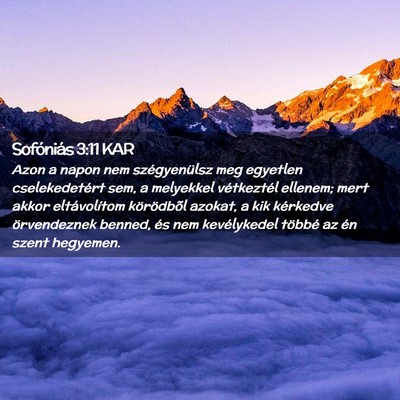 Picture 02 - Sofóniás 3:11 KAR - Azon a napon nem szégyenülsz meg egyetlen - Bible Verse Picture