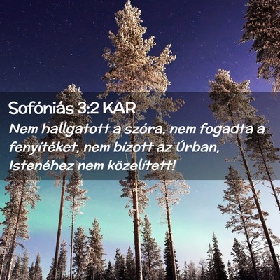 Picture 02 - Sofóniás 3:2 KAR - Nem hallgatott a szóra, nem fogadta a - Bible Verse Picture