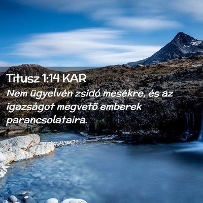 Picture 02 - Titusz 1:14 KAR - Nem ügyelvén zsidó mesékre, és az igazságot - Bible Verse Picture