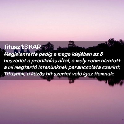 Picture 02 - Titusz 1:3 KAR - Megjelentette pedig a maga idejében az õ - Bible Verse Picture