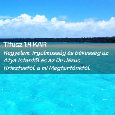 Picture 02 - Titusz 1:4 KAR - Kegyelem, irgalmasság és békesség az Atya - Bible Verse Picture