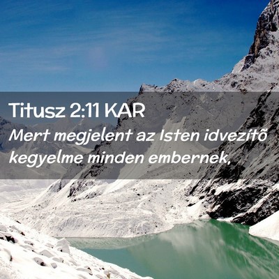 Picture 02 - Titusz 2:11 KAR - Mert megjelent az Isten idvezítõ kegyelme - Bible Verse Picture