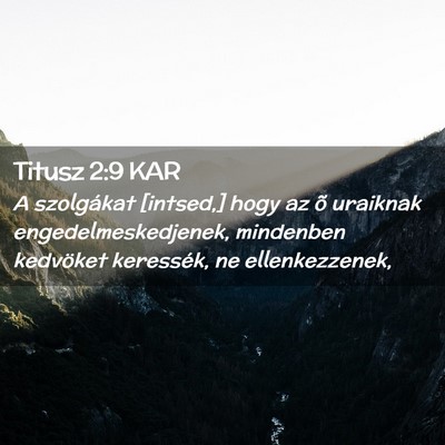 Picture 02 - Titusz 2:9 KAR - A szolgákat [intsed,] hogy az õ uraiknak - Bible Verse Picture