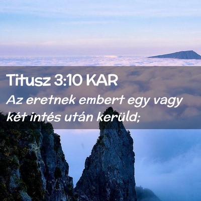 Picture 02 - Titusz 3:10 KAR - Az eretnek embert egy vagy két intés után - Bible Verse Picture