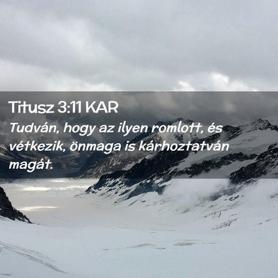 Picture 02 - Titusz 3:11 KAR - Tudván, hogy az ilyen romlott, és vétkezik, - Bible Verse Picture