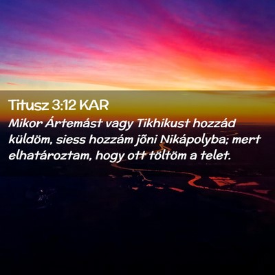 Picture 02 - Titusz 3:12 KAR - Mikor Ártemást vagy Tikhikust hozzád küldöm, - Bible Verse Picture