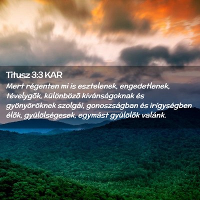 Picture 02 - Titusz 3:3 KAR - Mert régenten mi is esztelenek, engedetlenek, - Bible Verse Picture