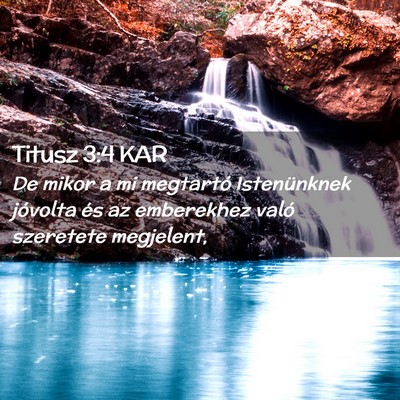 Picture 02 - Titusz 3:4 KAR - De mikor a mi megtartó Istenünknek jóvolta és - Bible Verse Picture