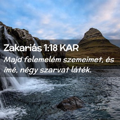 Picture 02 - Zakariás 1:18 KAR - Majd felemelém szemeimet, és ímé, négy - Bible Verse Picture