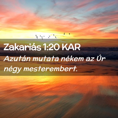Picture 02 - Zakariás 1:20 KAR - Azután mutata nékem az Úr négy - Bible Verse Picture