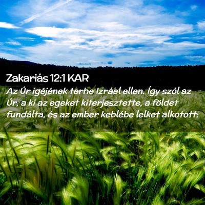 Picture 02 - Zakariás 12:1 KAR - Az Úr igéjének terhe Izráel ellen. Így szól - Bible Verse Picture